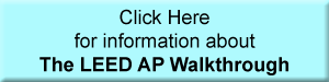 Click here for information about The LEED AP Walkthrough